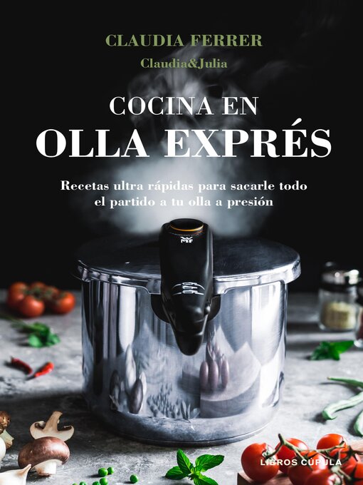 Title details for Cocina en olla exprés by Claudia&Julia - Available